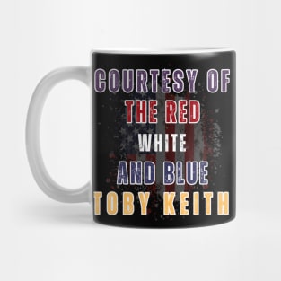 Courtesy of the Red, White, and Blue - Toby Keith Mug